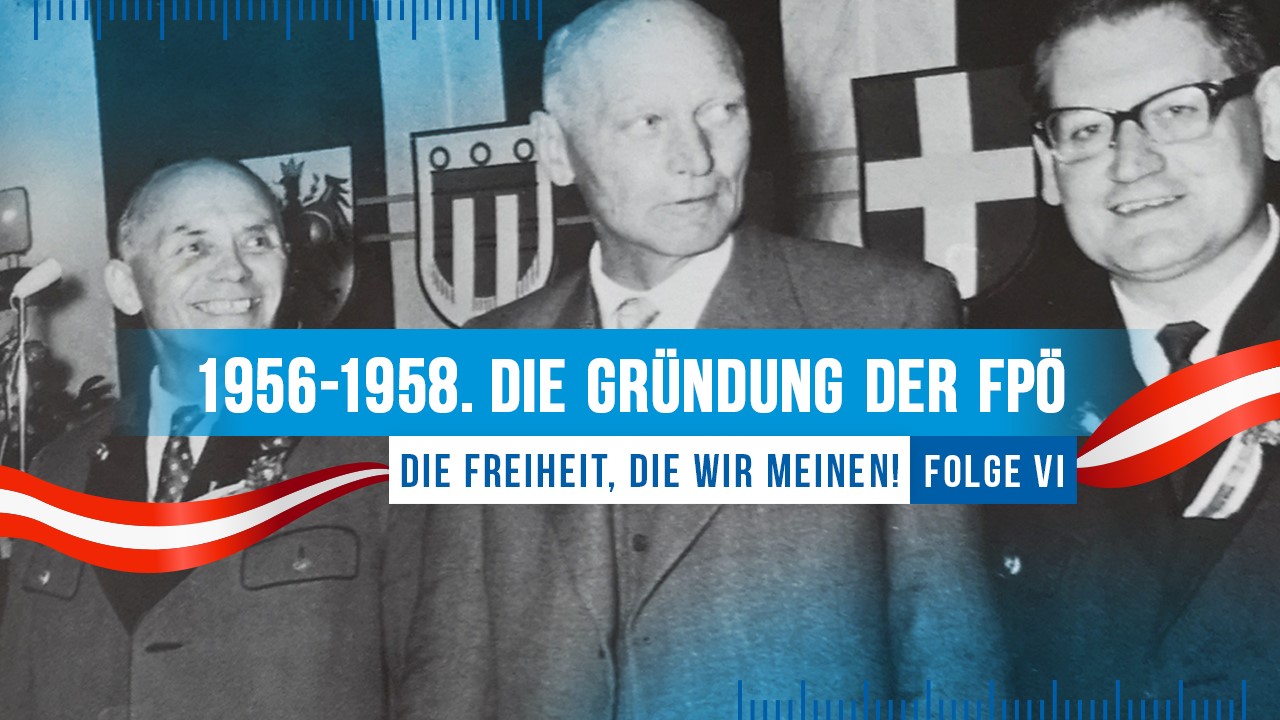 Die Geschichte der FPÖ: Folge 6 – Freiheitliches ...